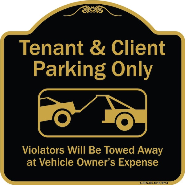 Designer Series-Tenant And Client Parking Violators Towed Away With Graph, 18" x 18", BG-1818-9751